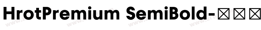HrotPremium SemiBold字体转换 HrotPremium SemiBold字体转换